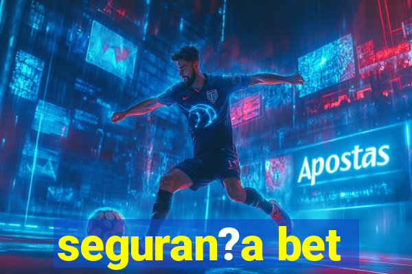 seguran?a bet