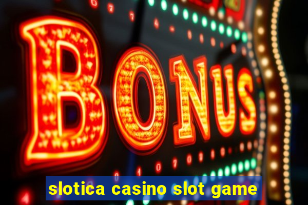 slotica casino slot game