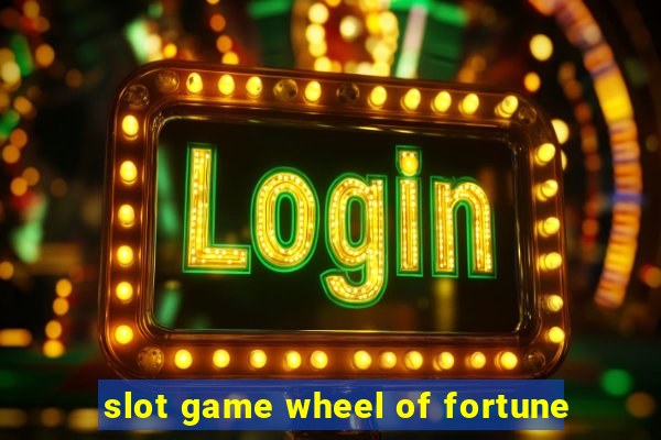 slot game wheel of fortune