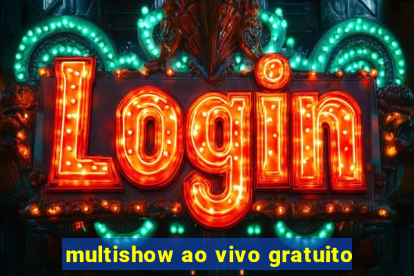 multishow ao vivo gratuito