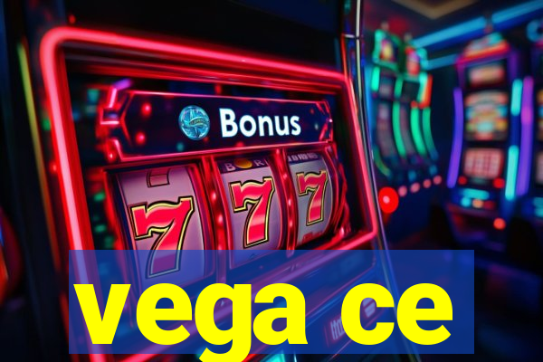 vega ce