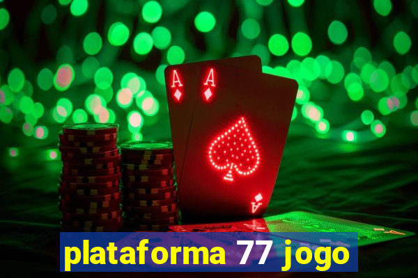 plataforma 77 jogo