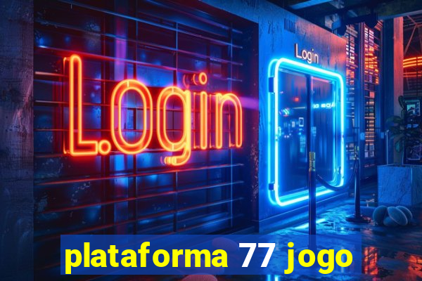 plataforma 77 jogo