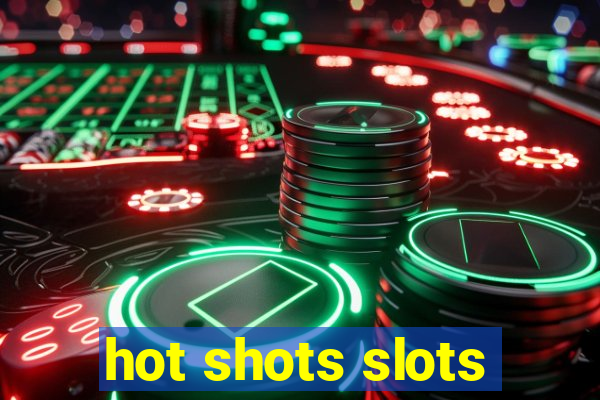 hot shots slots