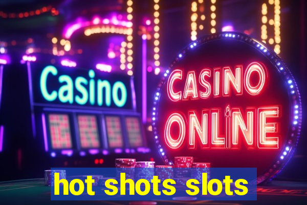 hot shots slots