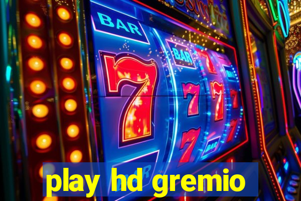 play hd gremio