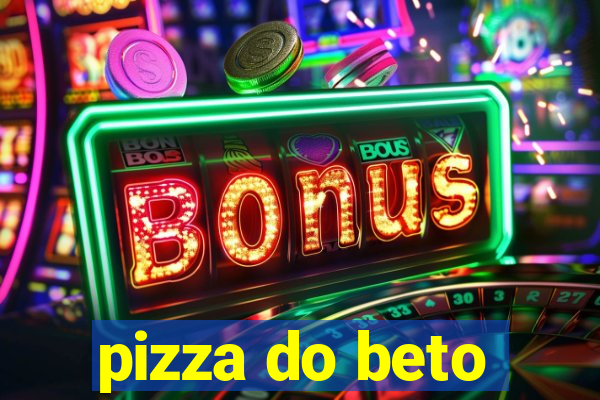 pizza do beto