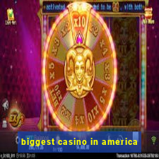 biggest casino in america