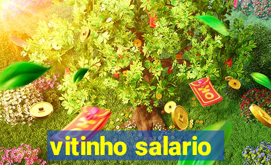 vitinho salario