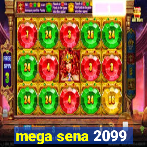 mega sena 2099