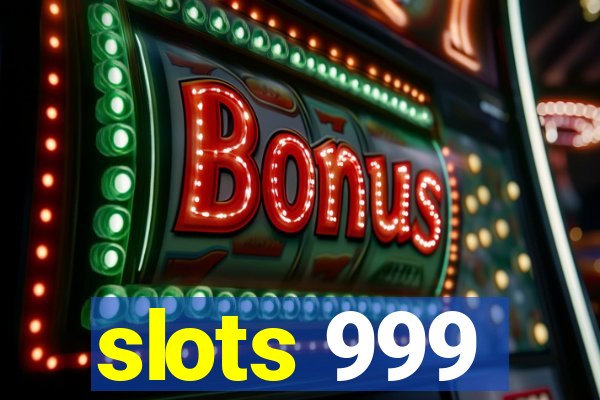 slots 999