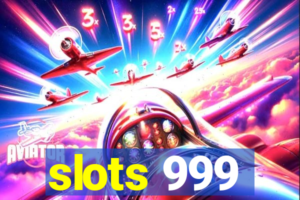 slots 999