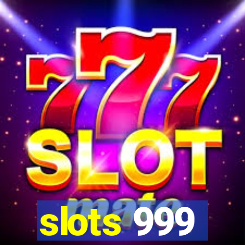 slots 999