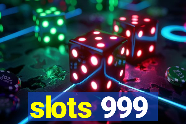 slots 999