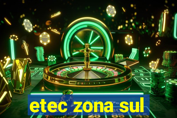 etec zona sul