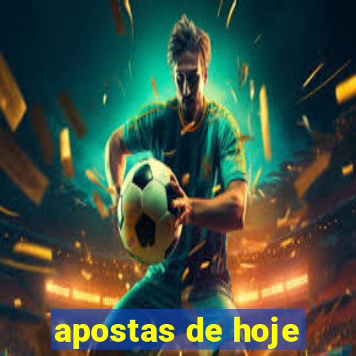 apostas de hoje