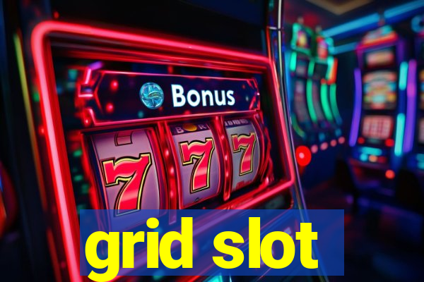 grid slot