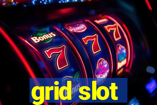 grid slot