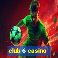 club 6 casino