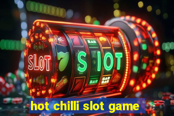 hot chilli slot game