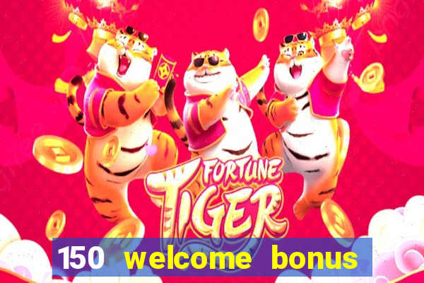 150 welcome bonus casino malaysia