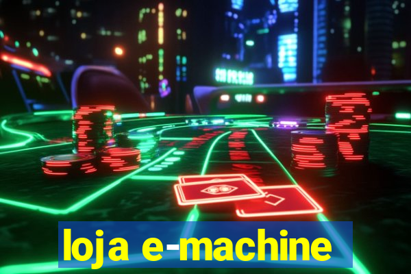 loja e-machine