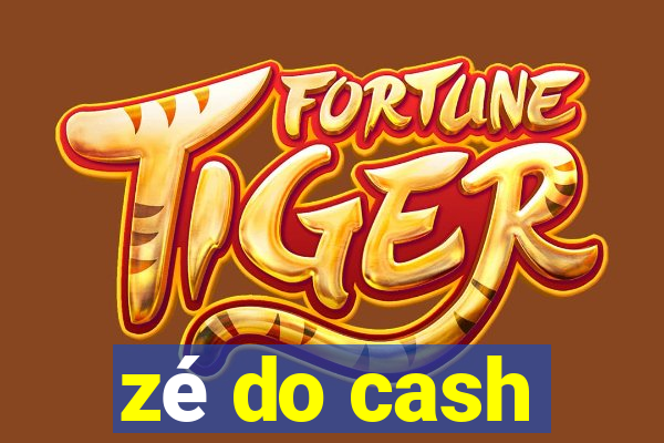 zé do cash