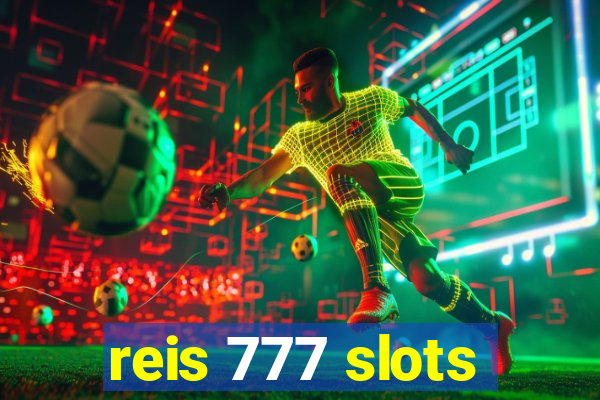 reis 777 slots