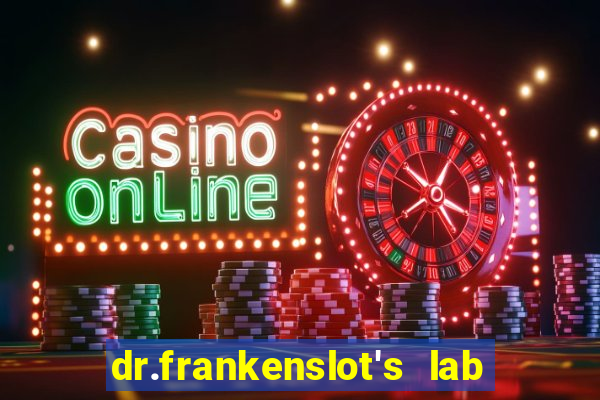 dr.frankenslot's lab new slot