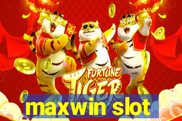 maxwin slot