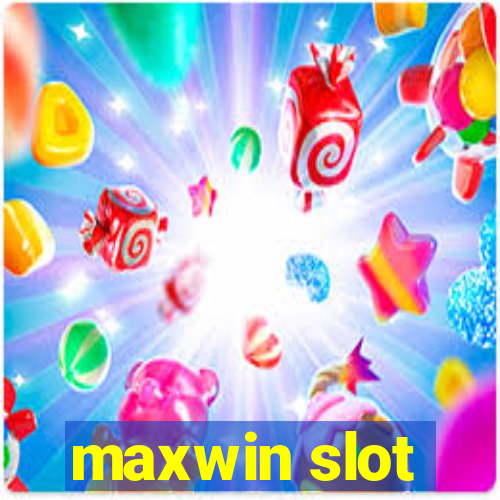 maxwin slot