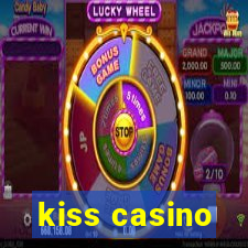 kiss casino