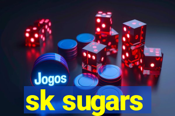 sk sugars