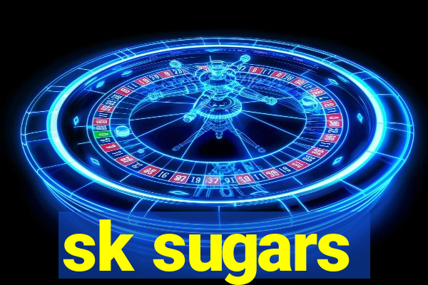 sk sugars