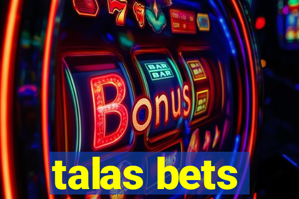 talas bets