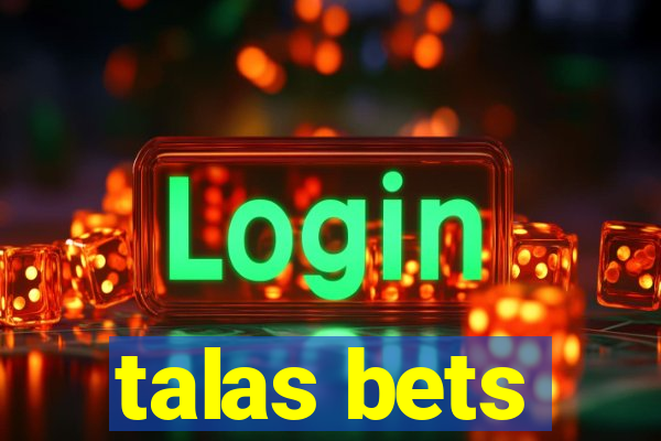 talas bets