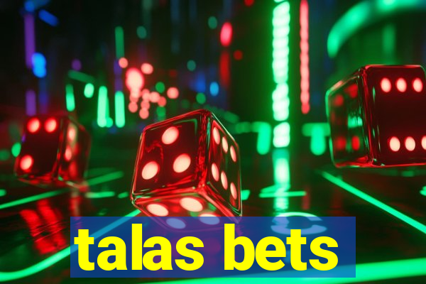 talas bets