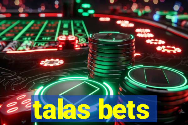 talas bets