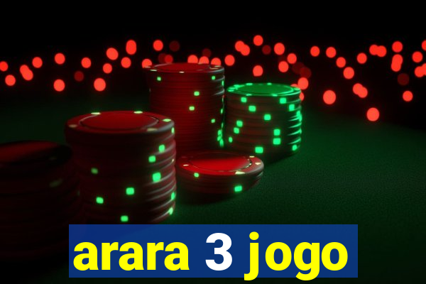 arara 3 jogo