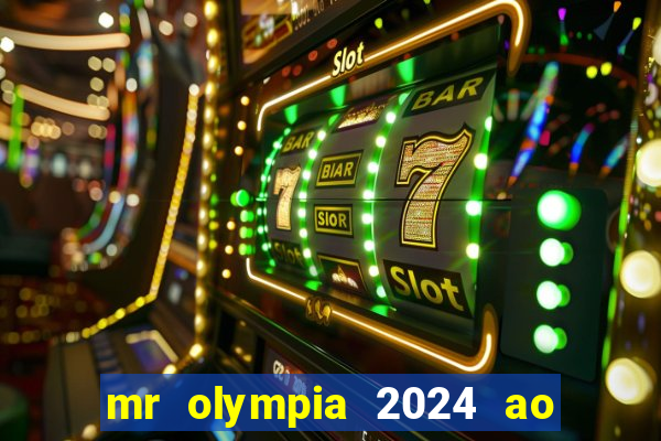 mr olympia 2024 ao vivo gratis