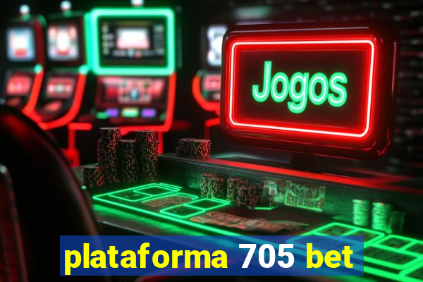 plataforma 705 bet