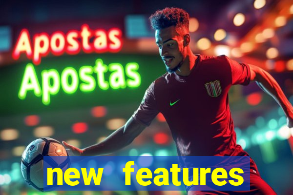 new features significado na bet365