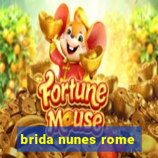 brida nunes rome