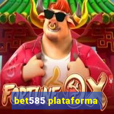 bet585 plataforma