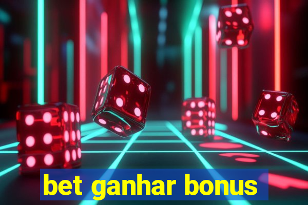 bet ganhar bonus