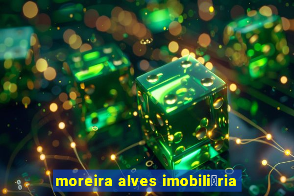 moreira alves imobili谩ria