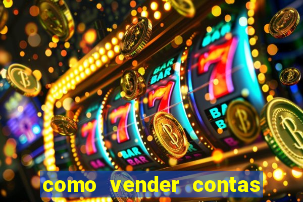 como vender contas de jogos mobile