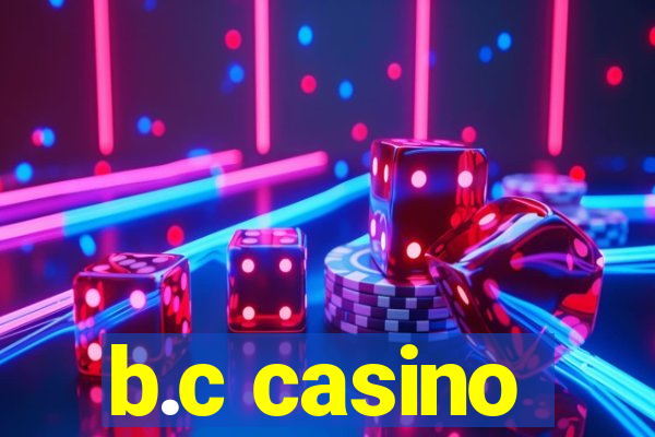 b.c casino