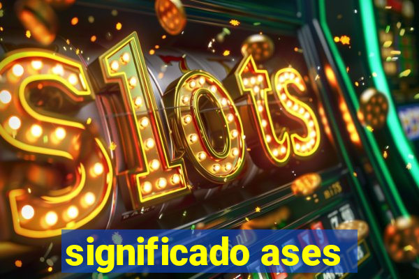 significado ases