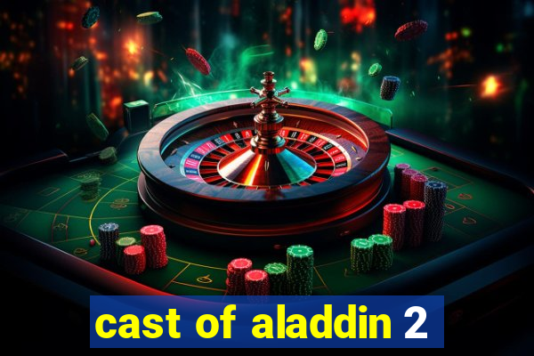 cast of aladdin 2